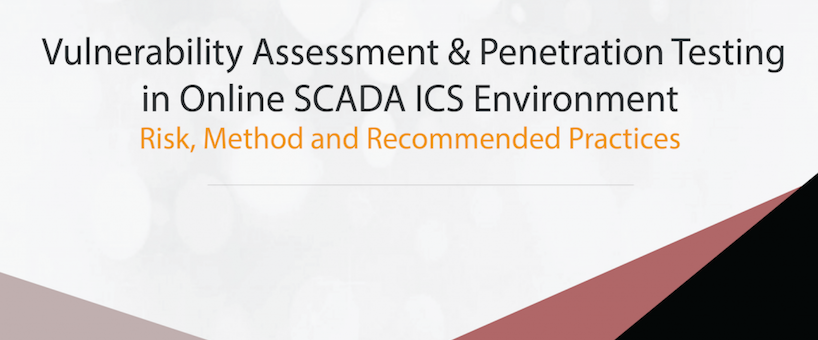 Vulnerability Assessment & Penetration Testing in Online SCADA ICS Environment